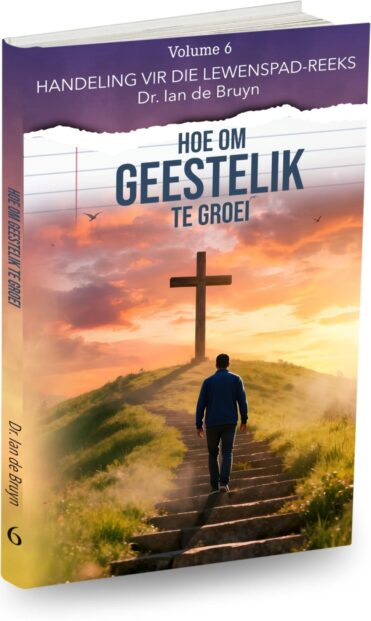 Volume 6 - Hoe Om Geesatelik Te Groei Cover 1
